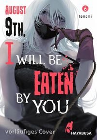 Produktbild: August 9th, I will be eaten by you 6