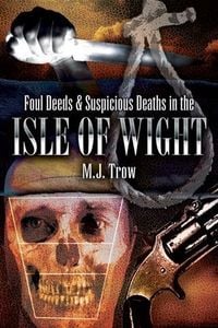 Produktbild: Foul Deeds and Suspicious Deaths in Isle of Wight