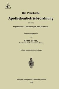 Produktbild: Die Preu&szlig;ische Apothekenbetriebsordnung mit den erg&auml;nzenden Verordnungen und Erlassen
