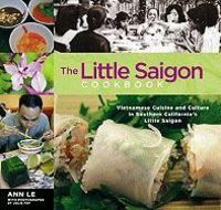 Produktbild: The Little Saigon Cookbook: Vietnamese Cuisine and Culture in Southern California's Little Saigon