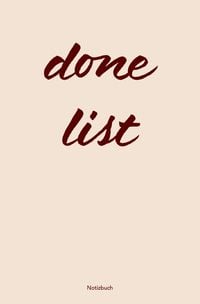 Produktbild: Done List &ndash; Notizbuch: um Positive Erfahrungen und Erledigte Aufgaben festhalten