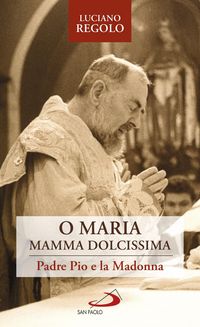 Produktbild: O Maria, mamma dolcissima