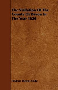 Produktbild: The Visitation Of The County Of Devon In The Year 1620