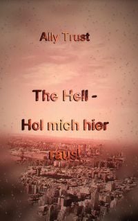 Produktbild: The Hell - Hol mich hier raus!