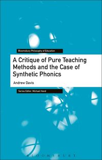 Produktbild: A Critique of Pure Teaching Methods and the Case of Synthetic Phonics