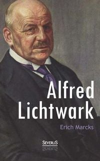 Produktbild: Alfred Lichtwark und sein Lebenswerk