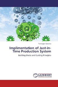 Produktbild: Garoma, T: Implimentation of Just-in-Time Production System