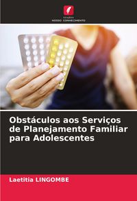 Produktbild: Obst&aacute;culos aos Servi&ccedil;os de Planejamento Familiar para Adolescentes