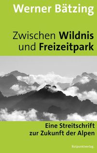 Bild vom Artikel Zwischen Wildnis und Freizeitpark vom Autor Werner Bätzing