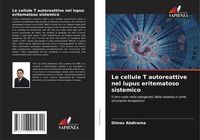 Produktbild: Le cellule T autoreattive nel lupus eritematoso sistemico