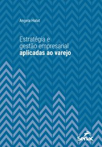 Produktbild: Estrat&eacute;gia e gest&atilde;o empresarial aplicada ao varejo