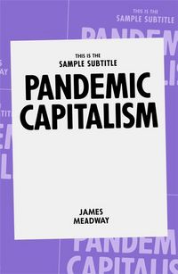 Produktbild: Meadway, J: Pandemic Capitalism