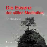 Produktbild: Die Essenz der stillen Meditation