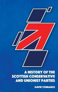 Produktbild: A History of the Scottish Conservative and Unionist Parties