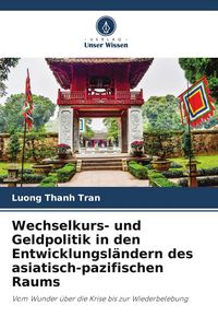 Produktbild: Wechselkurs- und Geldpolitik in den Entwicklungsl&auml;ndern des asiatisch-pazifischen Raums