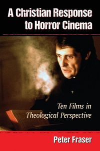 Produktbild: A Christian Response to Horror Cinema