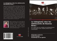 Produktbild: Le tabagisme chez les adolescents de Buenos Aires :