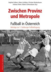 Bild vom Artikel Zwischen Provinz und Metropole: Fußball in Österreich vom Autor 