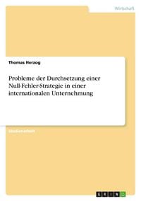 Produktbild: Probleme der Durchsetzung einer Null-Fehler-Strategie in einer internationalen Unternehmung
