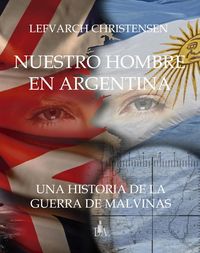 Produktbild: Nuestro Hombre en Argentina: Una Historia de la Guerra de Malvinas