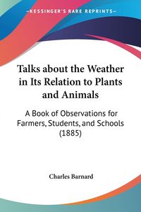 Produktbild: Talks about the Weather in Its Relation to Plants and Animals