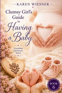 Produktbild: Clumsy Girl's Guide to Having a Baby