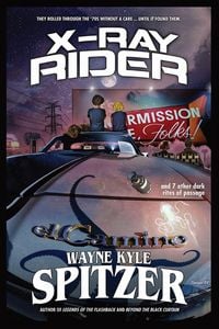Produktbild: X-Ray Rider and 7 Other Dark Rites of Passage