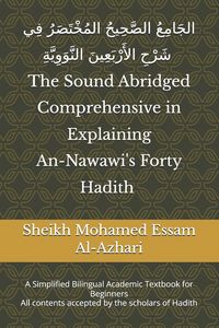 Produktbild: The Sound Abridged Comprehensive in Explaining An-Nawawi's Forty Hadith