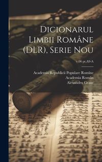 Produktbild: Dicionarul limbii rom&acirc;ne (DLR), Serie nou; v.06 pt.A9-A