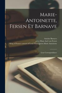 Produktbild: Marie-Antoinette, Fersen et Barnave: Leur correspondance