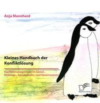 Produktbild: Kleines Handbuch der Konfliktl&ouml;sung. Konfliktmanagement im Sozial-, Bildungs-, Gesundheits- und Vereinswesen