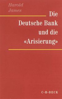 Bild vom Artikel Die Deutsche Bank und die 'Arisierung' vom Autor Harold James