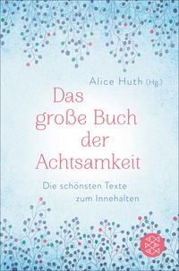 Produktbild: Das gro&szlig;e Buch der Achtsamkeit - Die sch&ouml;nsten Texte zum Innehalten