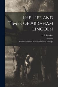 Produktbild: The Life and Times of Abraham Lincoln: Sixteenth President of the United States [excerpt]
