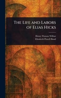 Produktbild: The Life and Labors of Elias Hicks
