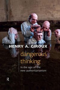 Produktbild: Dangerous Thinking in the Age of the New Authoritarianism