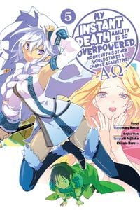 Produktbild: My Instant Death Ability Is So Overpowered, No One in This Other World Stands a Chance Against Me! --Ao--, Vol. 5 (Manga)