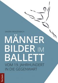 Produktbild: M&auml;nnerbilder im Ballett - Vom 19. Jahrhundert in die Gegenwart