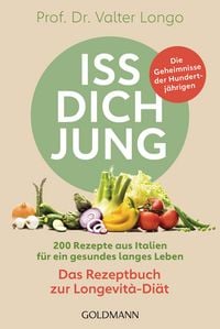 Produktbild: Iss dich jung &ndash; das Rezeptbuch zur Longevit&agrave;-Di&auml;t