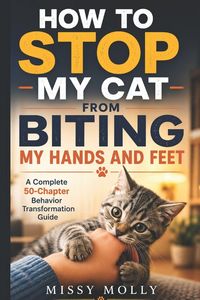 Produktbild: How To Stop My Cat from Biting My Hands and Feet