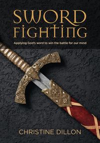 Produktbild: Sword Fighting: Applying God's Word to Win the Battle for our Mind