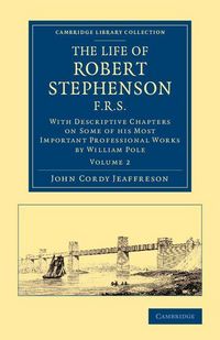 Produktbild: The Life of Robert Stephenson, F.R.S.