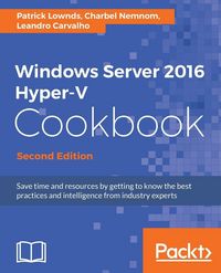 Produktbild: Windows Server 2016 Hyper-V Cookbook - Second Edition