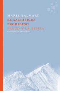 Produktbild: El sacrificio prohibido : Freud y la Biblia