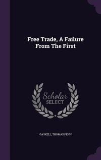 Produktbild: Free Trade, A Failure From The First