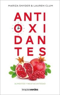 Produktbild: Antioxidantes : alimentos y recetas antiedad