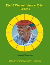 Produktbild: Die 12 Wurzeln eines erf&uuml;llen Lebens