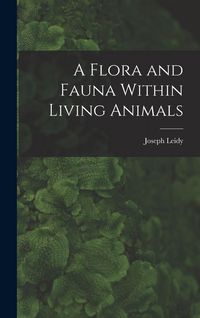Produktbild: A Flora and Fauna Within Living Animals