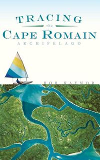 Produktbild: Tracing the Cape Romain Archipelago