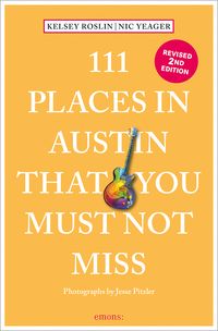 Bild vom Artikel 111 Places in Austin That You Must Not Miss vom Autor Kelsey Roslin